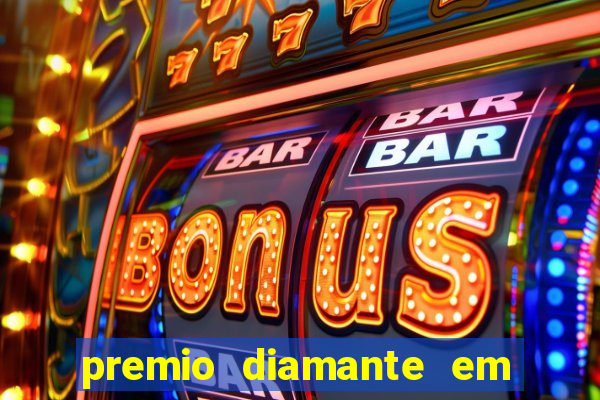 premio diamante em dinheiro blaze